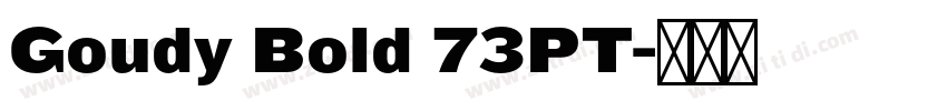 Goudy Bold 73PT字体转换 Goudy Bold 73PT字体转换